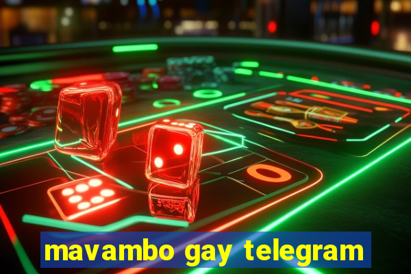 mavambo gay telegram